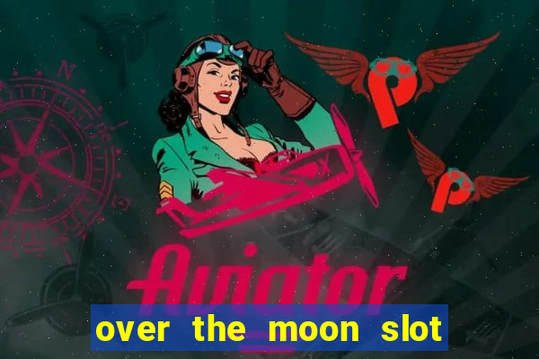 over the moon slot free play