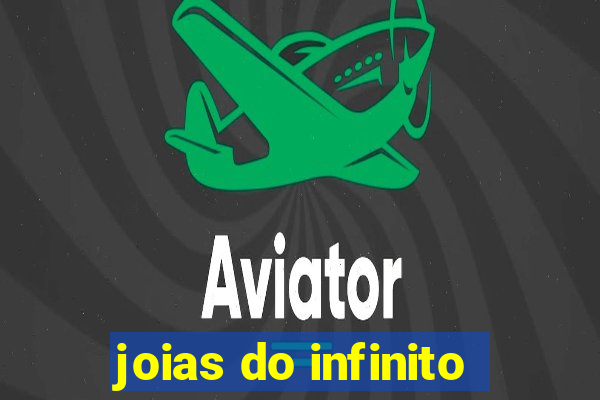 joias do infinito