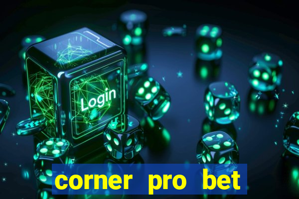 corner pro bet vale a pena