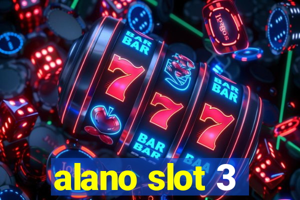 alano slot 3