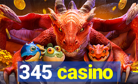 345 casino