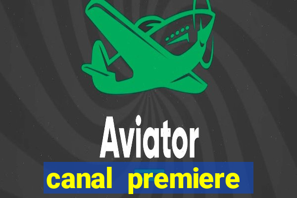 canal premiere futebol ao vivo gratis