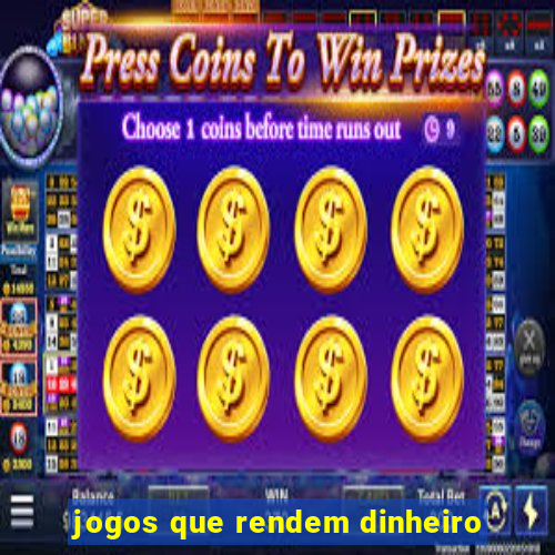 jogos que rendem dinheiro