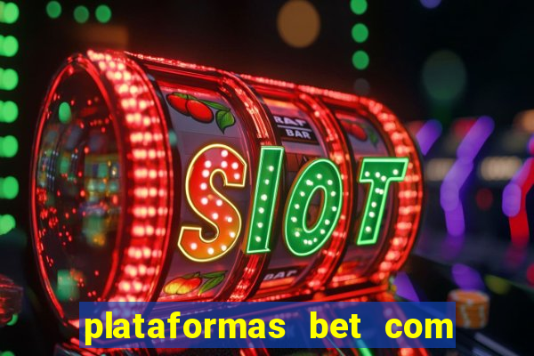 plataformas bet com b?nus de cadastro