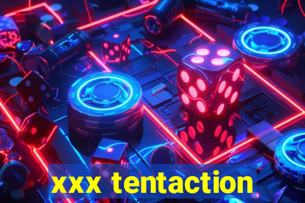 xxx tentaction