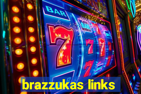 brazzukas links