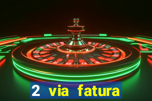 2 via fatura bradescard visa