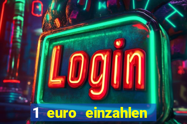 1 euro einzahlen casino 2019