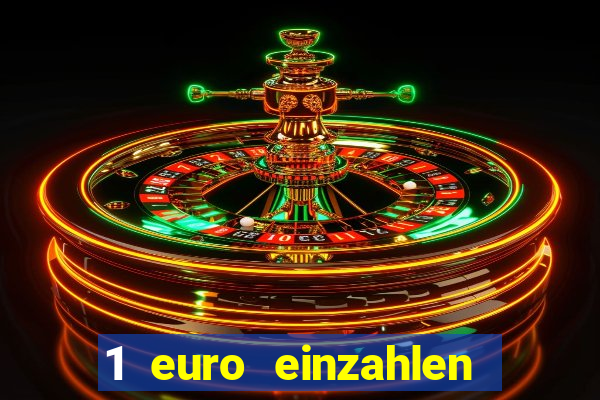 1 euro einzahlen casino 2019