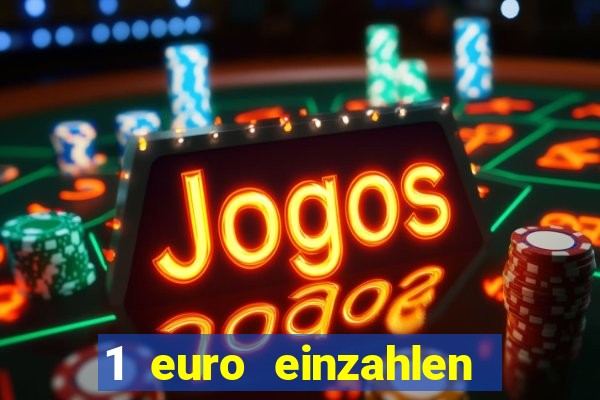 1 euro einzahlen casino 2019