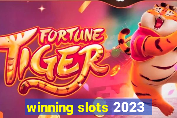 winning slots 2023