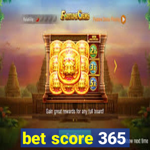 bet score 365