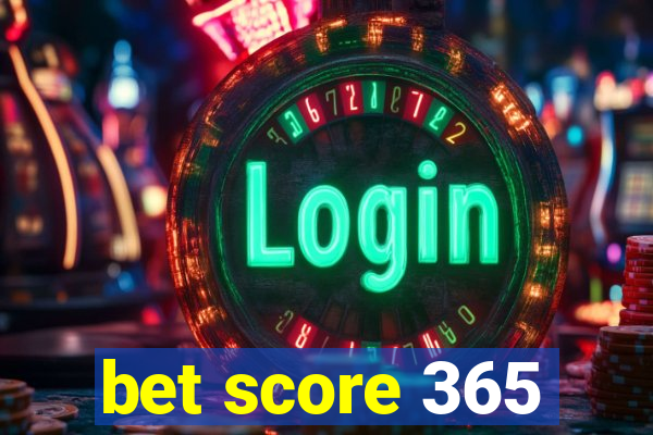 bet score 365