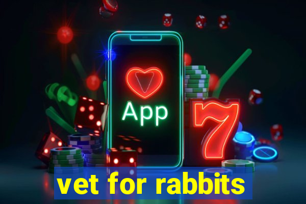 vet for rabbits