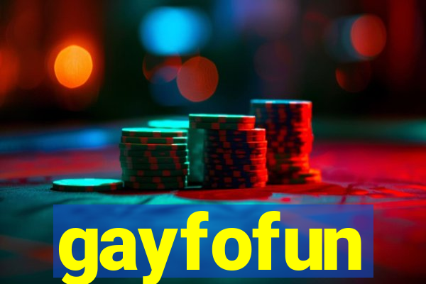 gayfofun