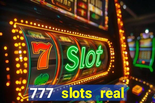 777 slots real cash 2022