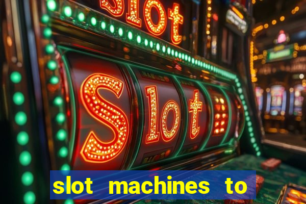 slot machines to play online