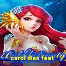 carol dias feet