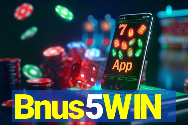 Bnus5WIN