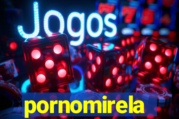 pornomirela