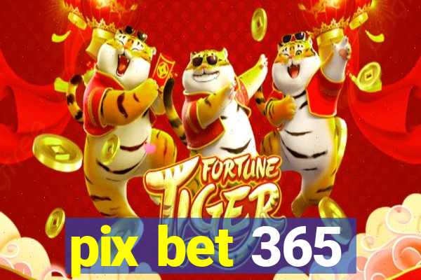 pix bet 365