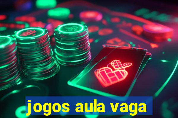 jogos aula vaga