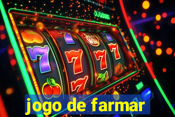 jogo de farmar