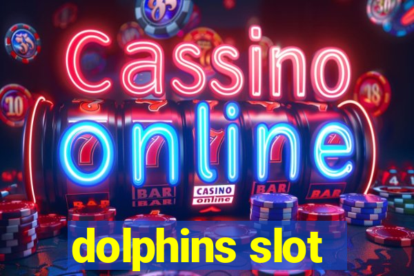 dolphins slot