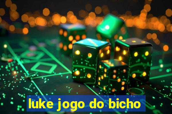 luke jogo do bicho