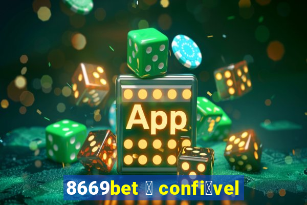 8669bet 茅 confi谩vel