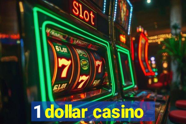 1 dollar casino