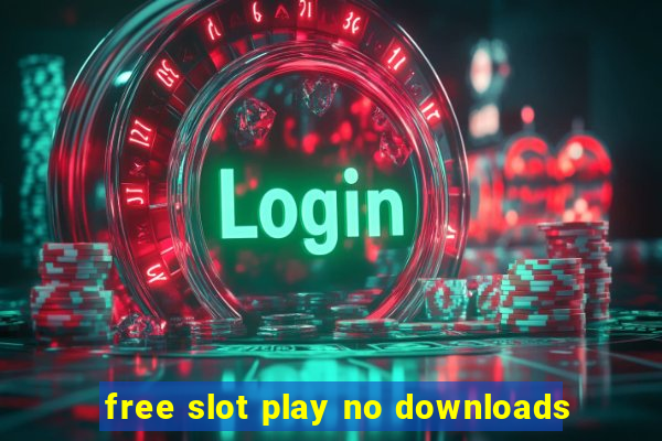 free slot play no downloads