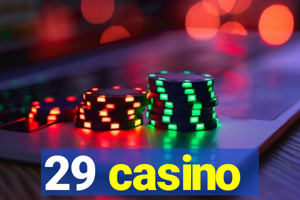 29 casino