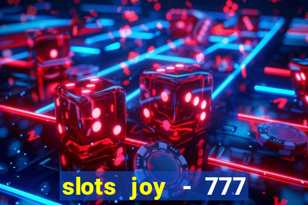 slots joy - 777 vegas casino