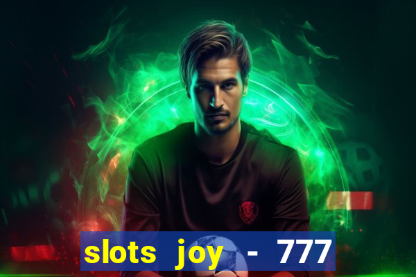 slots joy - 777 vegas casino