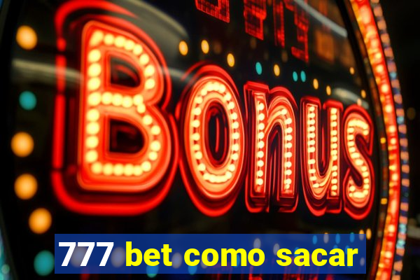 777 bet como sacar