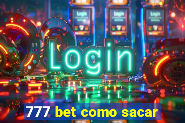 777 bet como sacar