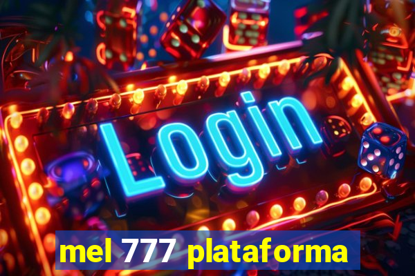 mel 777 plataforma