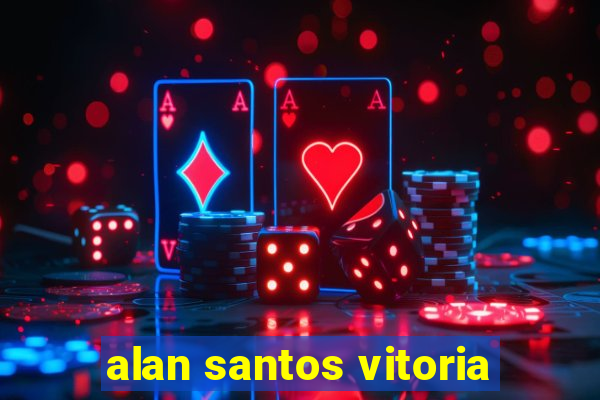 alan santos vitoria