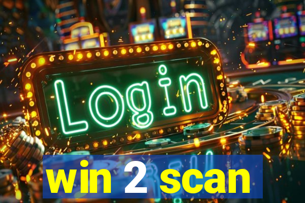 win 2 scan