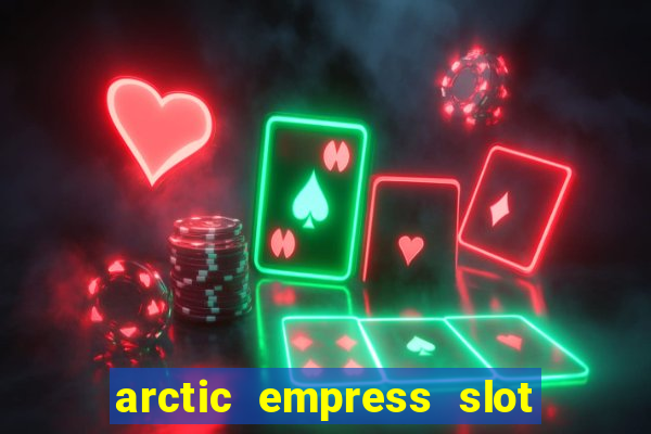 arctic empress slot free play