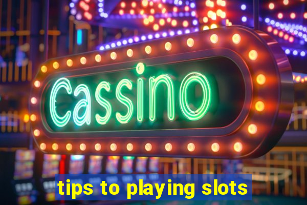 tips to playing slots