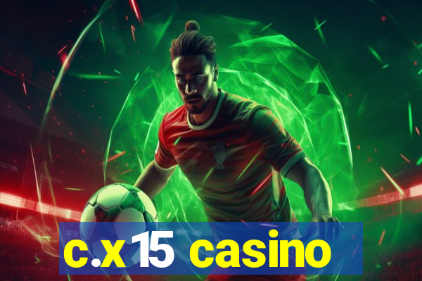 c.x15 casino