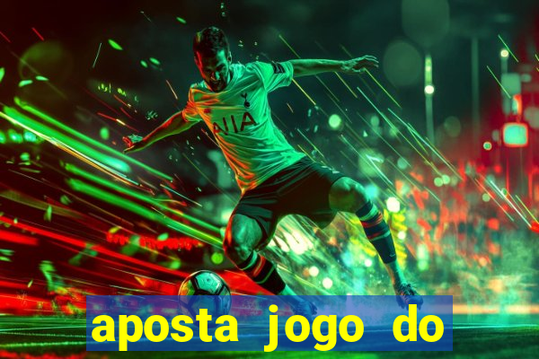 aposta jogo do brasil hoje