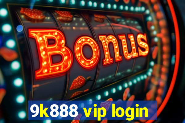 9k888 vip login