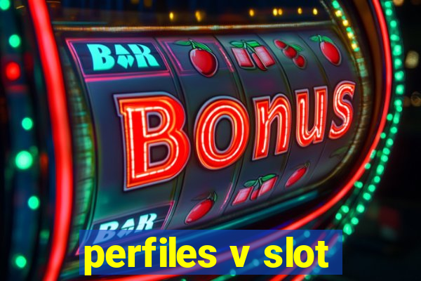 perfiles v slot