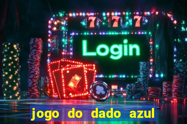 jogo do dado azul e vermelho