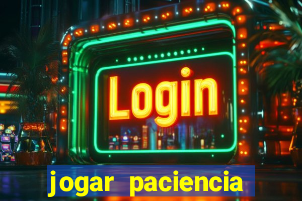 jogar paciencia haja paciencia