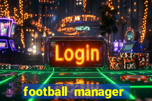 football manager 2022 guia