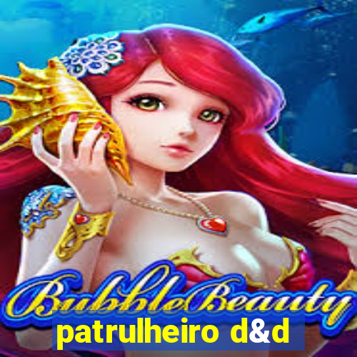 patrulheiro d&d